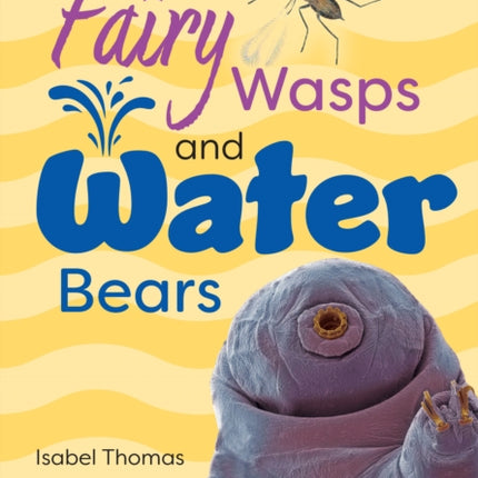 Fairy Wasps and Water Bears