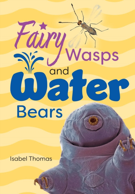 Fairy Wasps and Water Bears