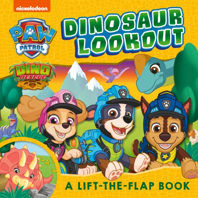 PAW Patrol Dinosaur Lookout LifttheFlap Book