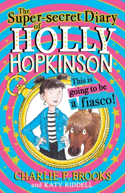 The SuperSecret Diary of Holly Hopkinson This Is Going To Be a Fiasco