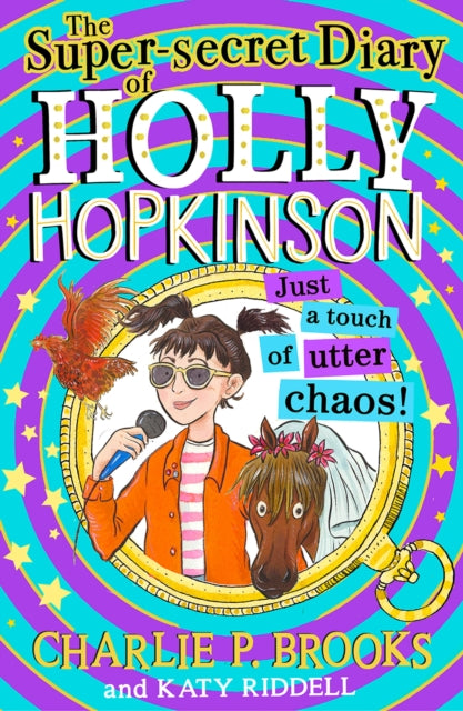 The SuperSecret Diary of Holly Hopkinson Just a Touch of Utter Chaos