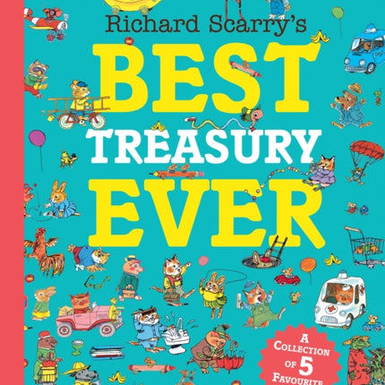 Richard Scarrys Best Treasury Ever