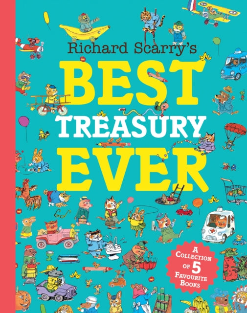 Richard Scarrys Best Treasury Ever