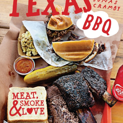 Texas BBQ: Meat, smoke & love