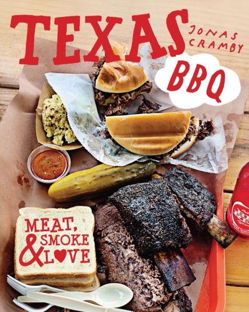 Texas BBQ: Meat, smoke & love