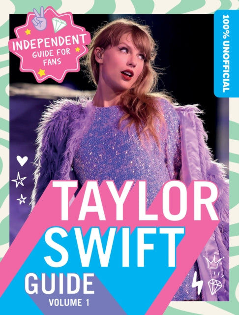 100 Unofficial Taylor Swift Guide