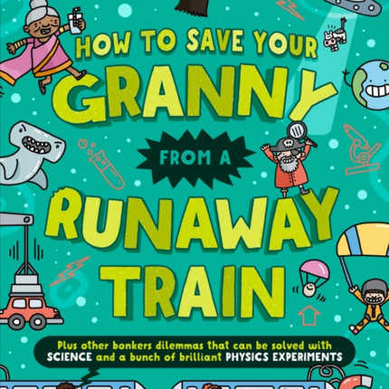 How To Save Your Granny From a Runaway Train