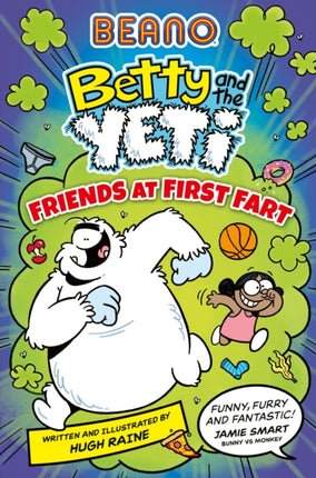 BEANO Betty and the Yeti Friends at First Fart