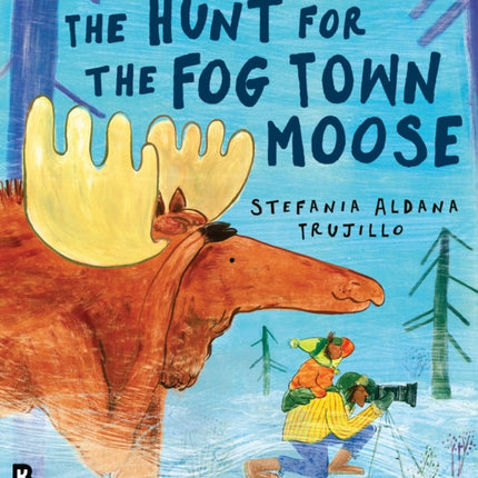 The Hunt for the Fog Town Moose