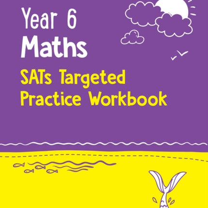 Year 6 Maths KS2 SATs Targeted Practice Workbook