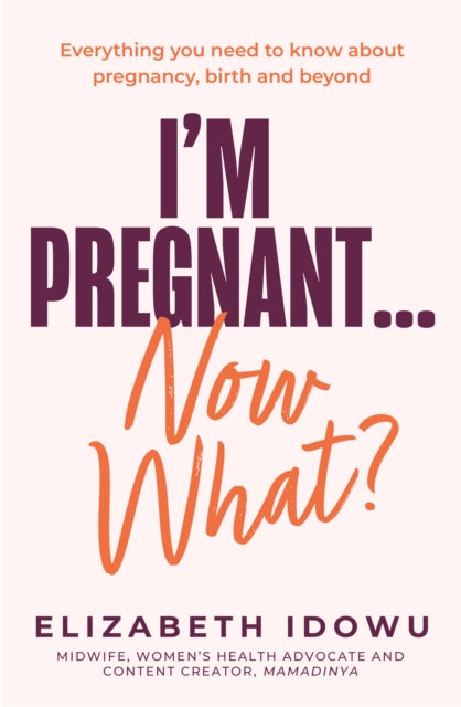 Youre Pregnant  Now What