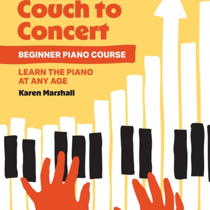 Couch to Concert Beginner Piano Course