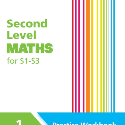 Second Level Maths Practice Workbook 1 for S1  S3