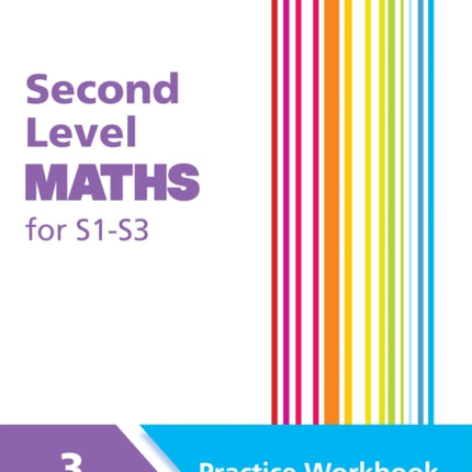 Second Level Maths Practice Workbook 3 for S1  S3