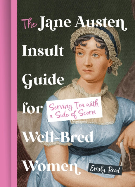 The Jane Austen Insult Guide for WellBred Women