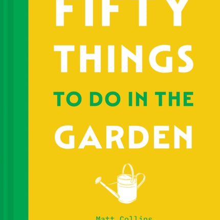 Fifty Things to Do in the Garden