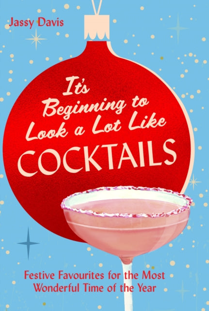 Its Beginning to Look a Lot Like Cocktails