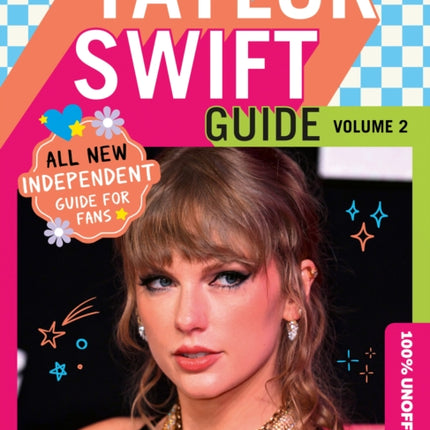 100 Unofficial Taylor Swift Guide