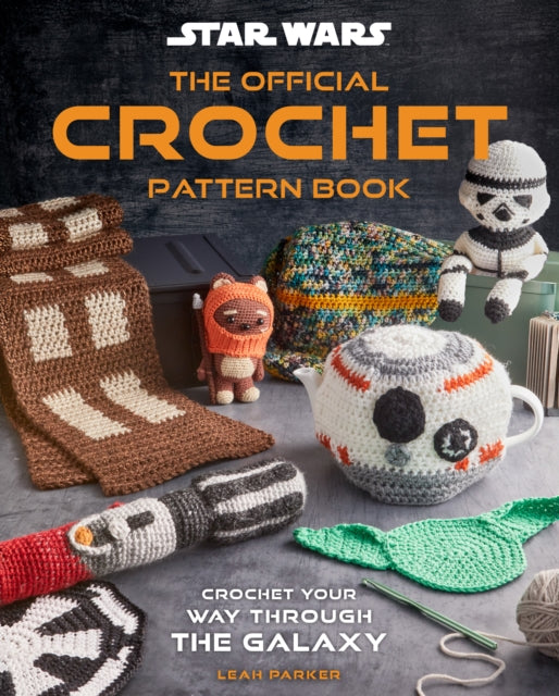 Star Wars Crochet Your Way Across the Galaxy