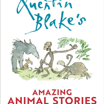 Quentin Blakes Amazing Animal Stories