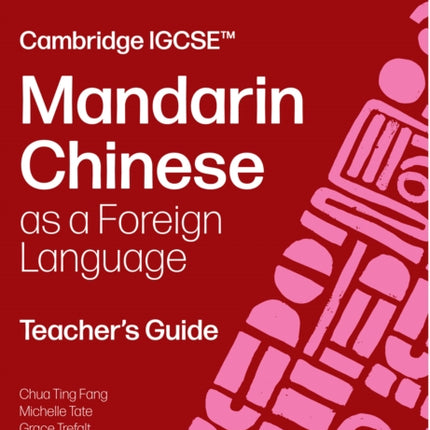 Cambridge IGCSE Mandarin Chinese as a Foreign Language Teachers Guide