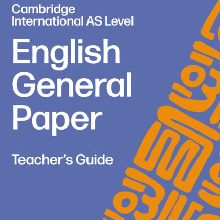 Cambridge International AS Level English General Paper Teachers Guide