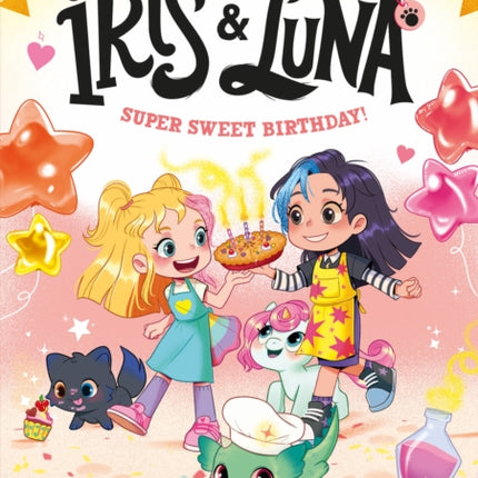 Iris and Luna A Super Sweet Birthday
