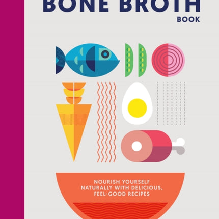 The Bone Broth Book