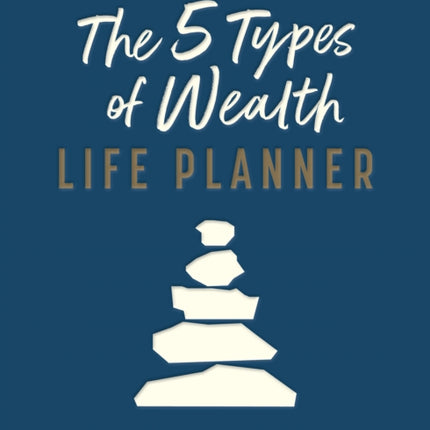 The 5 Types of Wealth Life Planner