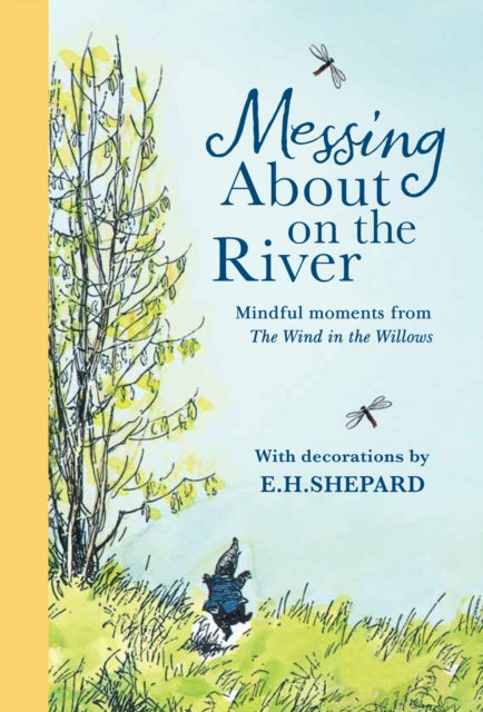 Messing About on the River Mindful Moments from Wind in the Willows