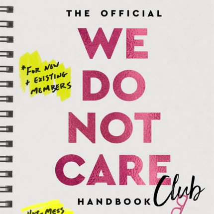 The Official We Do Not Care Club Handbook