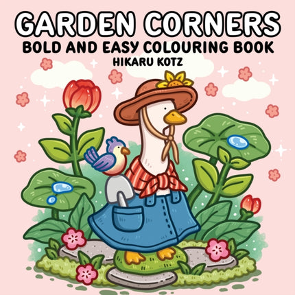Garden Corners Bold and Easy Colouring Book for All Ages