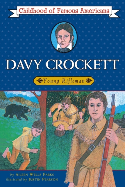 Davy Crockett Young Rifleman Childhood of Famous Americans