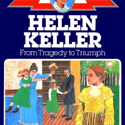 Helen Keller: From Tragedy to Triumph