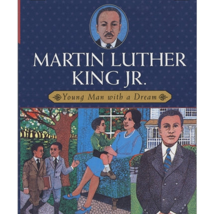 "Martin Luther King, Jr.: Young Man with a Dream "