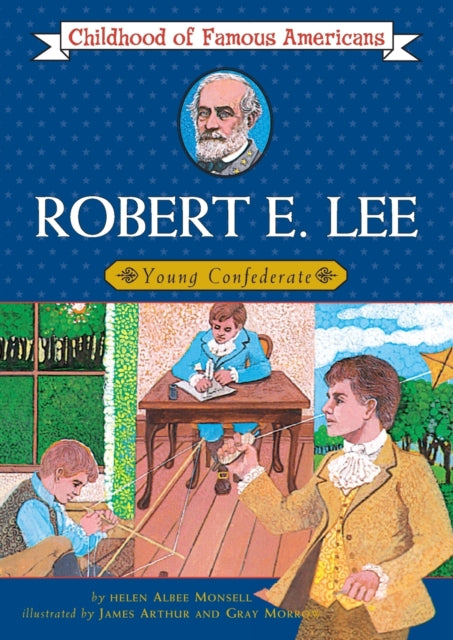 Robert E. Lee Young Confederate Childhood of Famous Americans