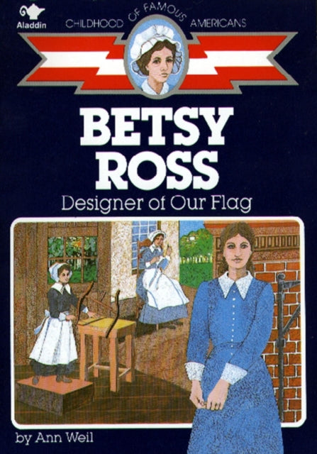 Betsy Ross Designer of Our Flag Childhood of Famous Americans Paperback