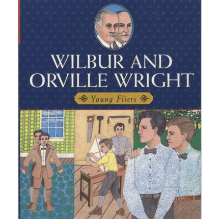 Wilbur and Orville Wright: Young Fliers