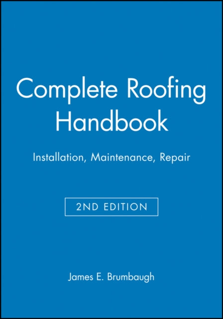 Complete Roofing Handbook: Installation, Maintenance, Repair