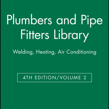 Plumbers and Pipe Fitters Library, Volume 2: Welding, Heating, Air Conditioning