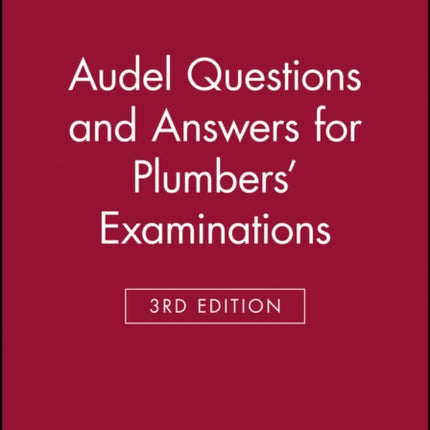 Audel Questions and Answers for Plumbers' Examinations