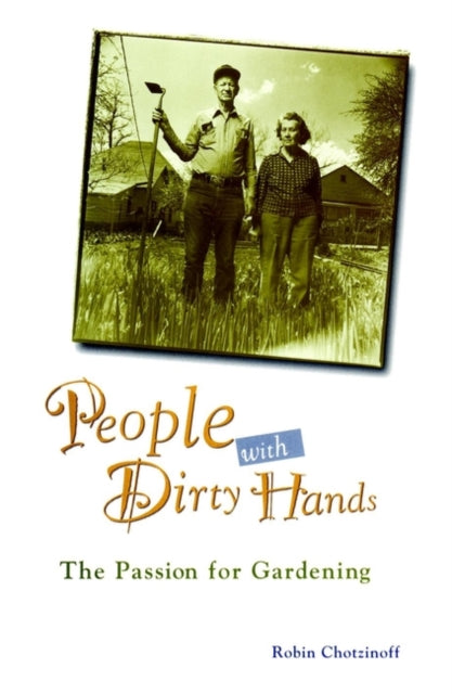 People with Dirty Hands: The Passion for Gardening