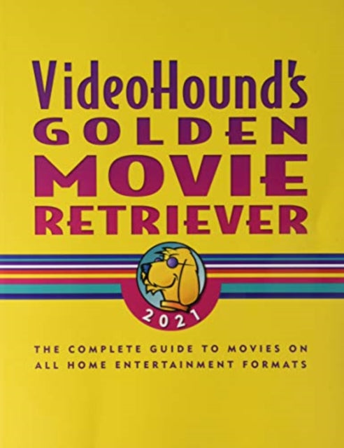 Videohound's Golden Movie Retriever 2021: The Complete Guide to Movies on Vhs, DVD, and Hi-Def Formats