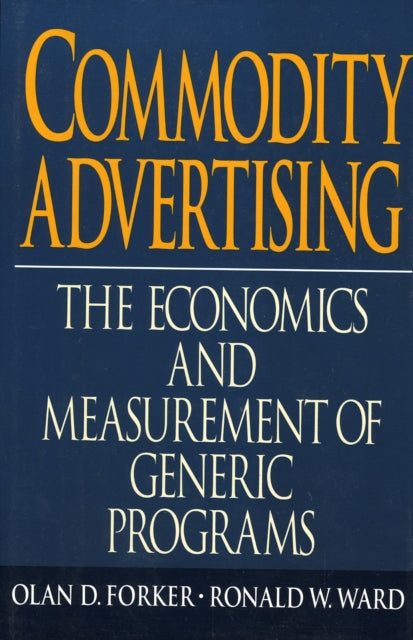 Commodity Advertising: The Economics and Measurement of Generic Programs