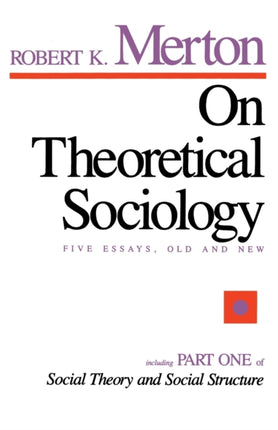 On Theoretical Sociology Five Essays Old and New