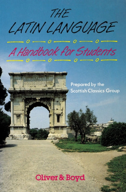 The Latin Language Handbook for Students Handbook