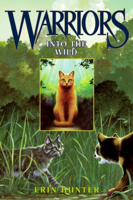 Into the Wild 1 Warriors The Prophecies Begin