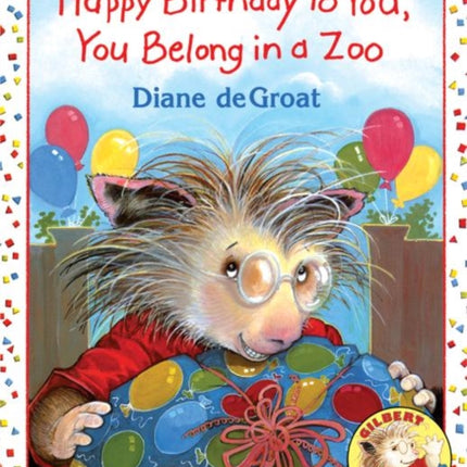 Happy Birthday to You, You Belong in a Zoo