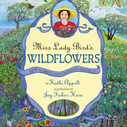 Miss Lady Bird's Wildflowers: How a First Lady Changed America