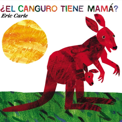 Does a  Kangaroo Have a Mother, Too: El Canguro Tiene Mama?: Spanish Edition